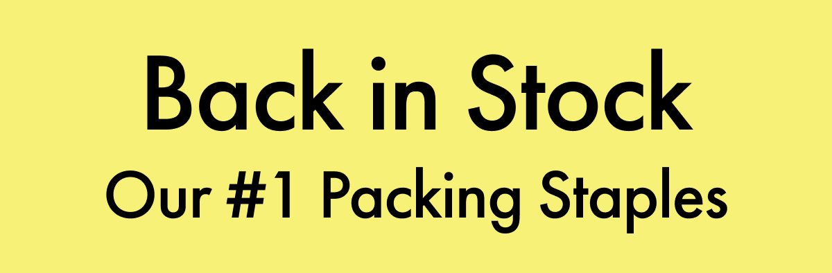 Back in Stock | Our #1 Packing Staples