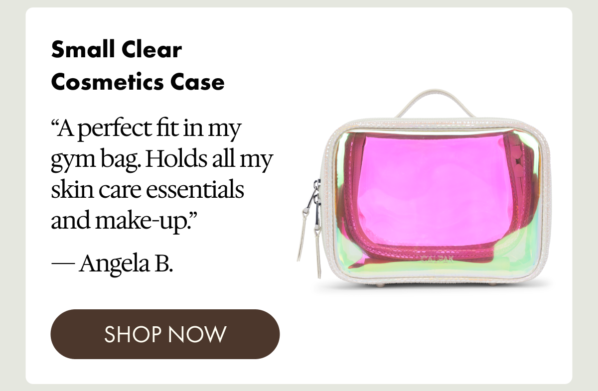 Small Clear Cosmetics Case | "A perfect fit in my gym bag. Holds all my skincare essentials and make-up." - Angela B. | SHOP NOW