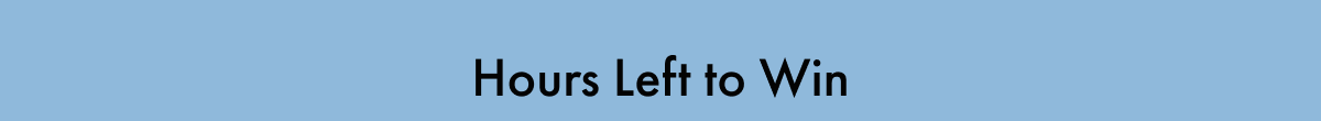 Hours Left to Win
