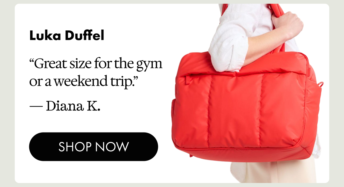 Luka Duffel | "Great size for the gym or a weekend trip." - Diana K. | SHOP NOW