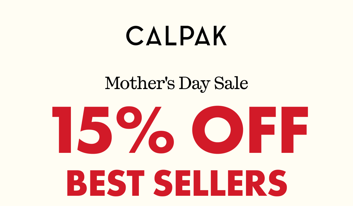 CALPAK | Mother's Day Sale | 15% OFF BEST SELLERS