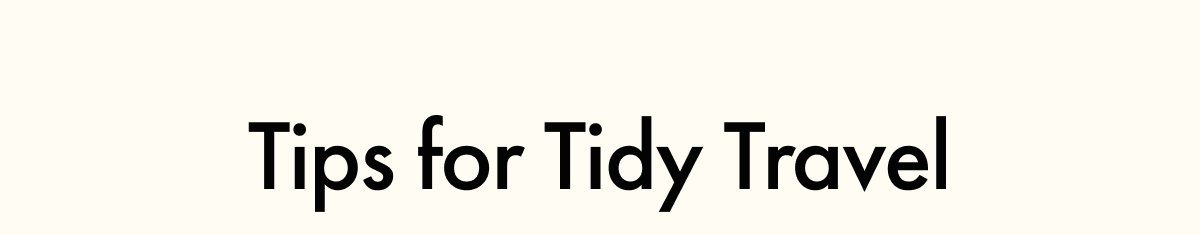 Tips for Tidy Travel