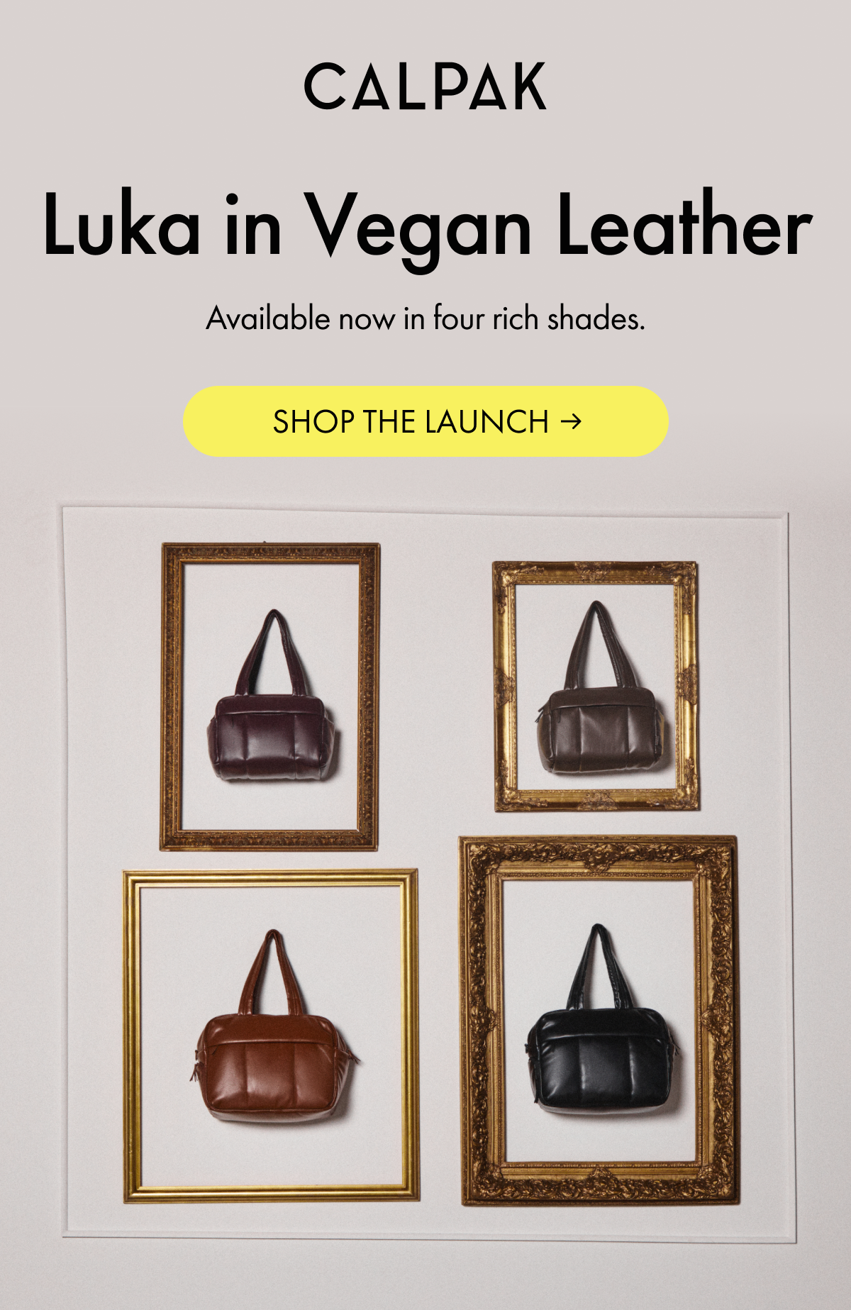 CALPAK | Luka in Vegan Leather | Available now in four rich shades. | SHOP THE LAUNCH