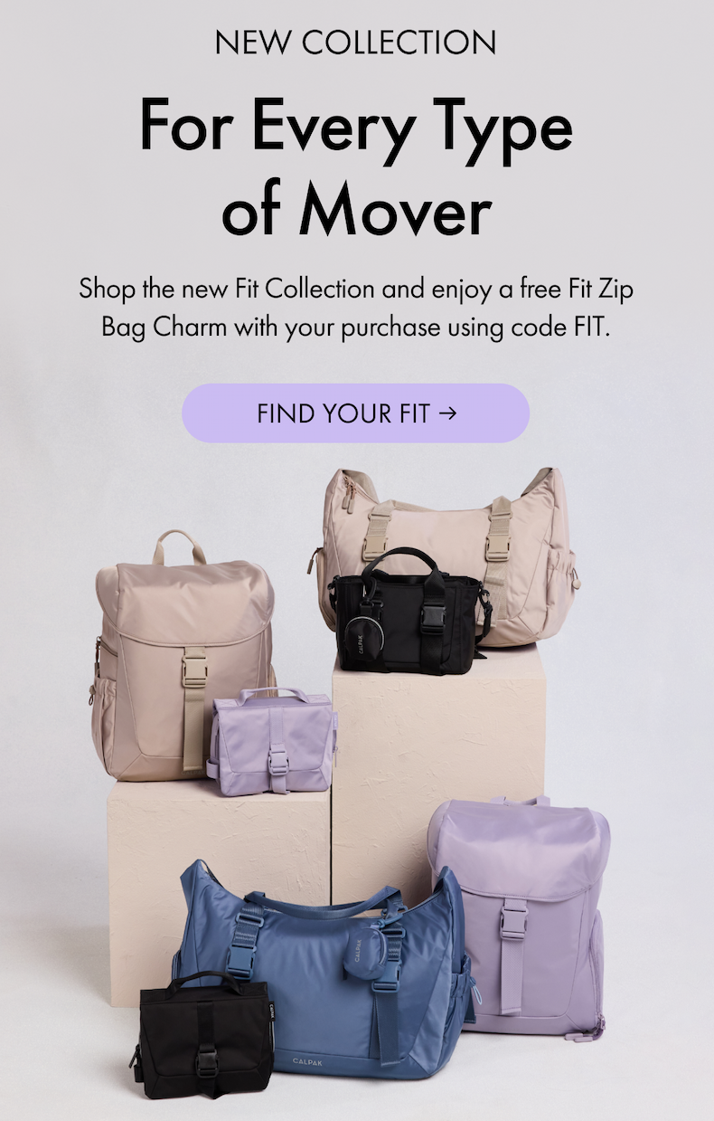 NEW COLLECTION | For Every Type of Mover | Shop the latest and enjoy a free Fit Zip Bag Charm with your purchase using code FIT. | FIND YOUR FIT
