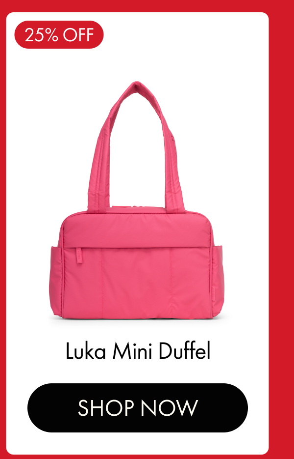 25% OFF | Luka Mini Duffel | SHOP NOW