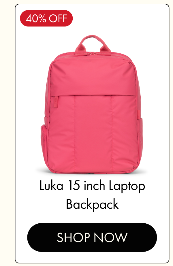 40% OFF | Luka 15 inch Laptop Backpack | SHOP NOW