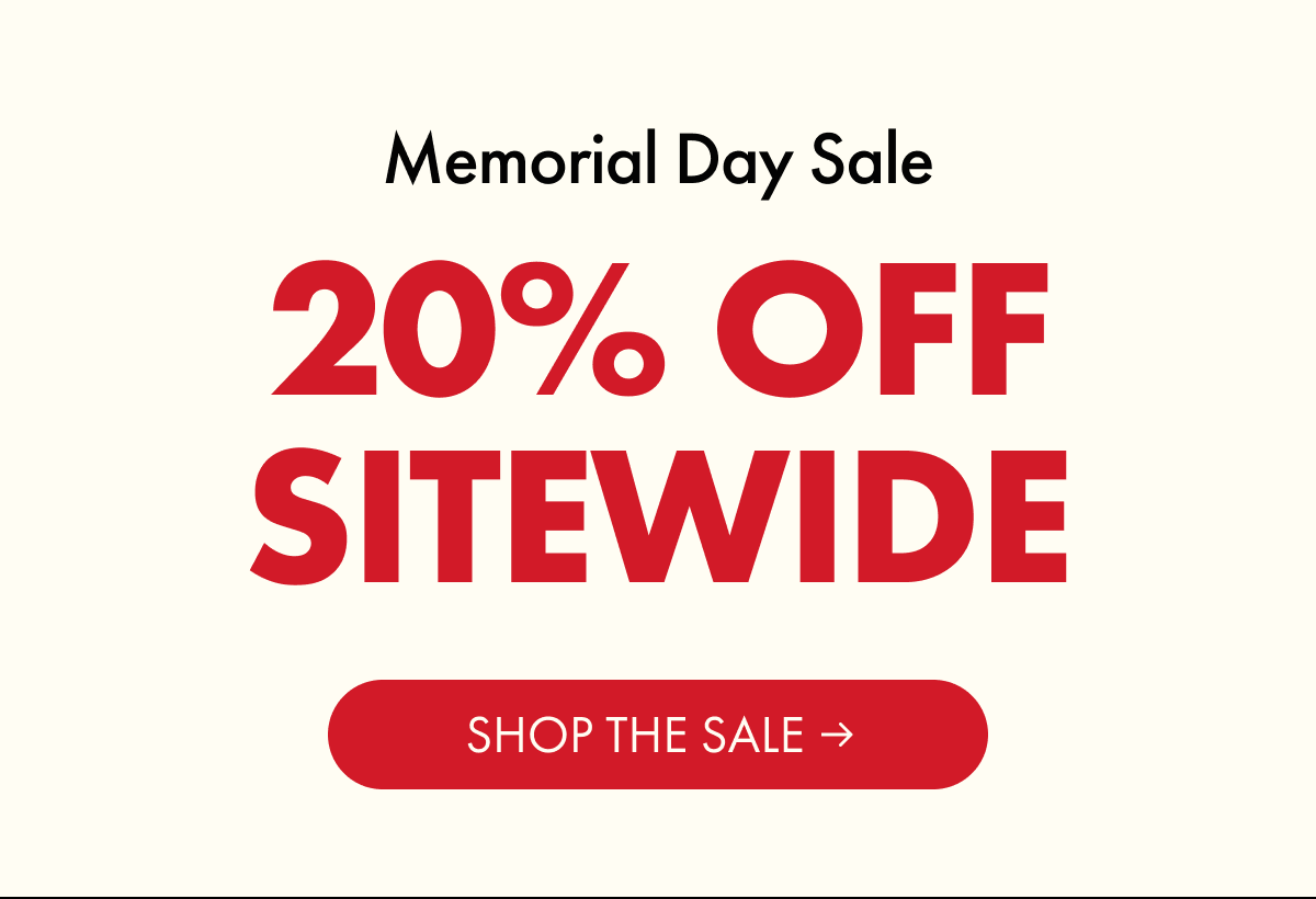 Memorial Day Sale | 20% OFF SITEWIDE | SHOP THE SALE