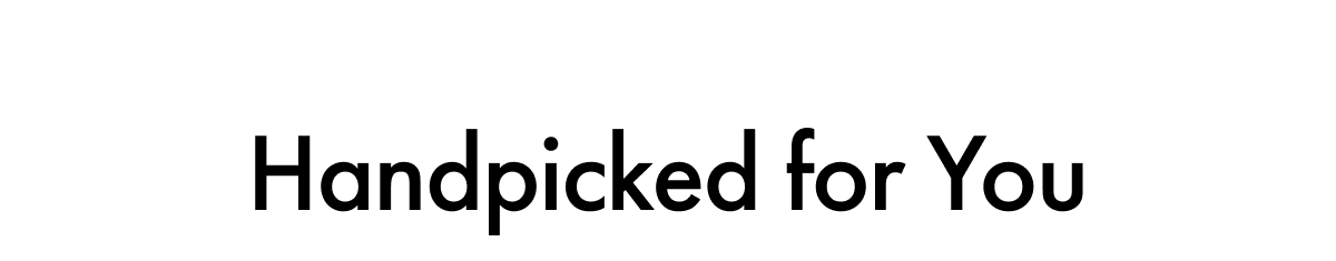 Handpicked for You
