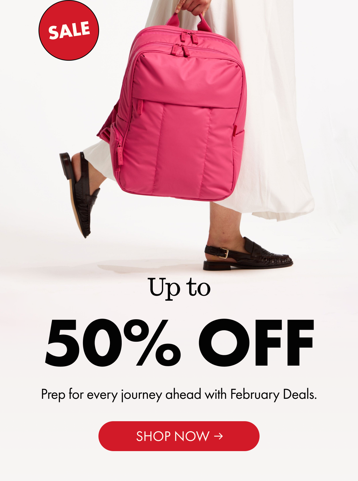 SALE | Up to 50% OFF | Prep for every journey ahead with February Deals. | SHOP NOW