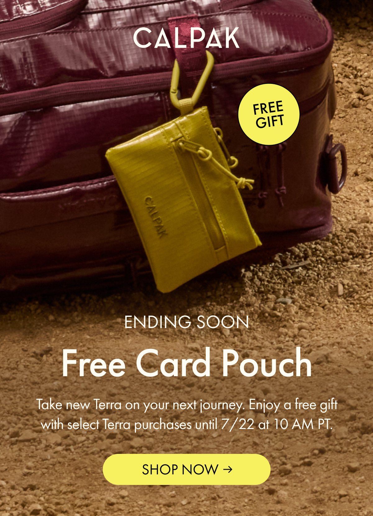 CALPAK | FREE GIFT ENDING SOON | Free Card Pouch on select Terra items ends 7/22 10AM PT. SHOP NOW