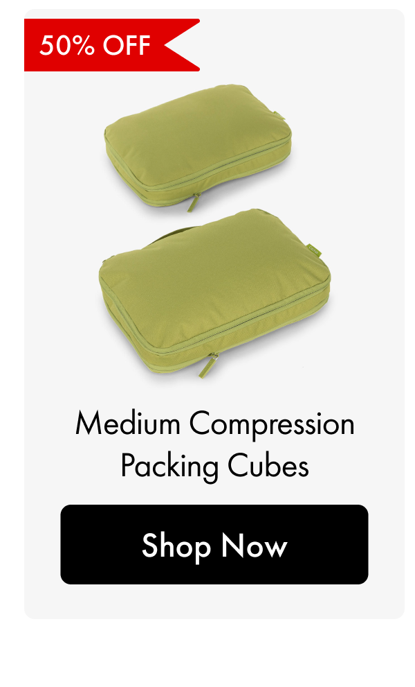 50% OFF | Medium Compression Packing Cubes | Shop Now