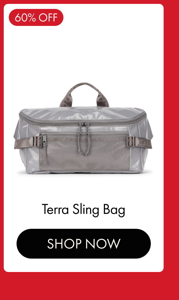 60% OFF | Terra Sling Bag | SHOP NOW