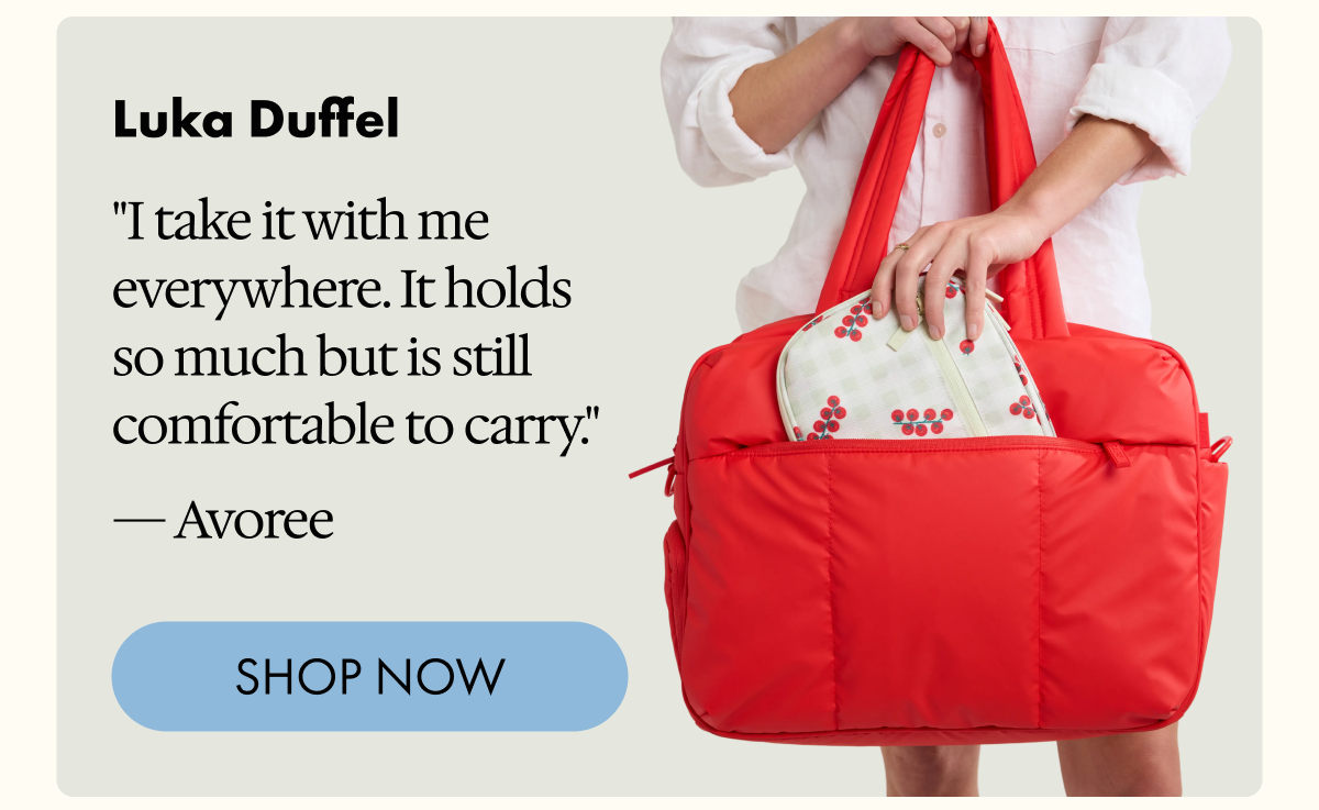 Luka Duffel | "I take it with me everywhere. It holds so much but is still comfortable to carry." - Avoree | SHOP NOW