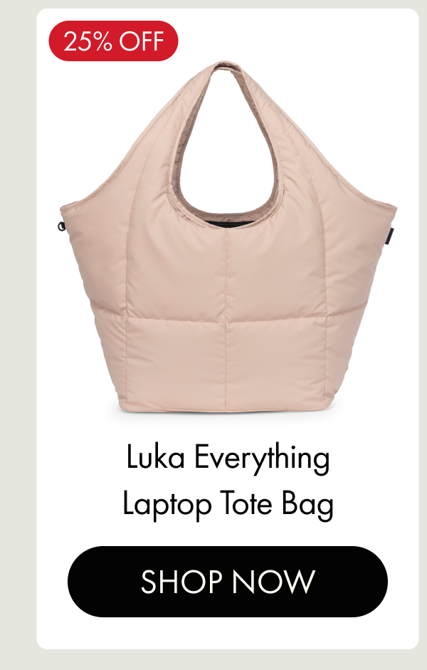 25% OFF | Luka Everything Laptop Tote Bag | SHOP NOW