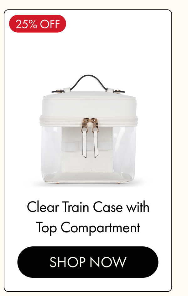 25% OFF | Clear Train Case with Top Compartment | SHOP NOW