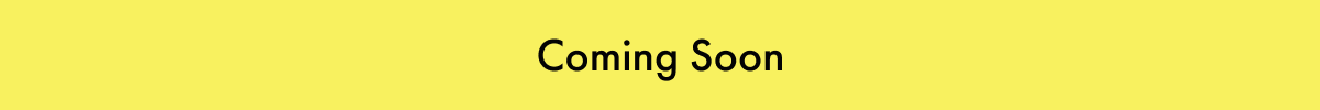 Coming Soon