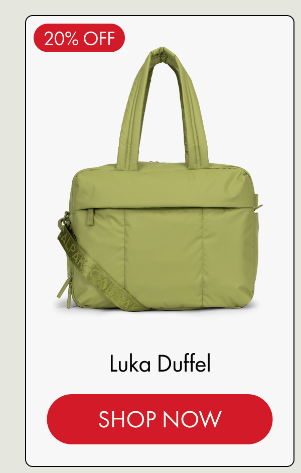 20% OFF | Luka Duffel | SHOP NOW