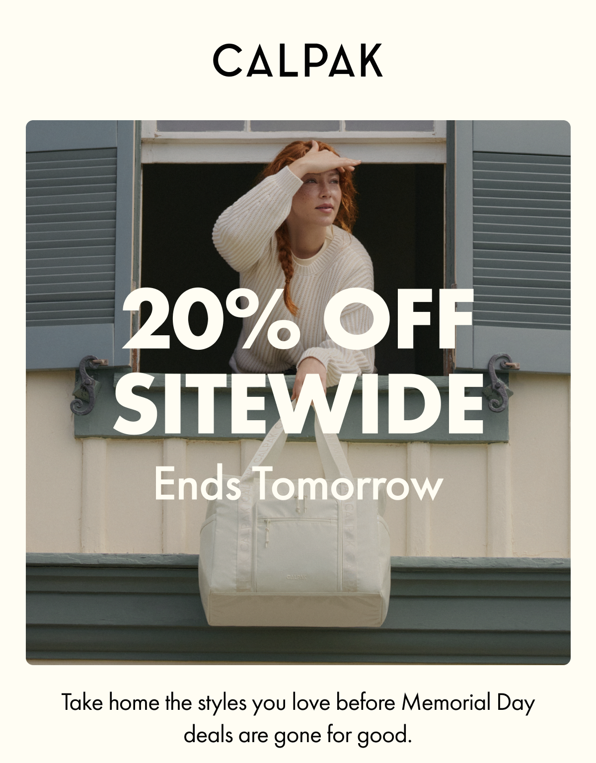 CALPAK | 20% OFF SITEWIDE Ends Tomorrow | Take home the styles you love before Memorial Day deals are gone for good. 
