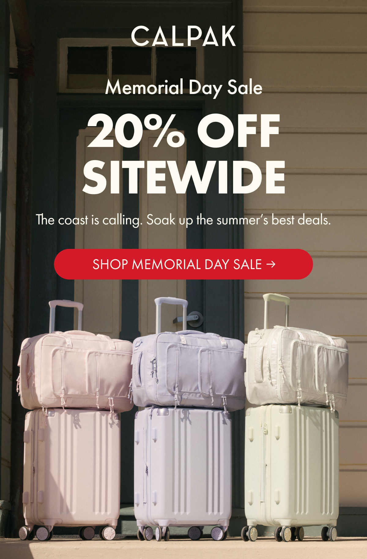 CALPAK | Memorial Day Sale | 20% OFF SITEWIDE | The coast is calling. Soak up the summer's best deals. | SHOP MEMORIAL DAY SALE