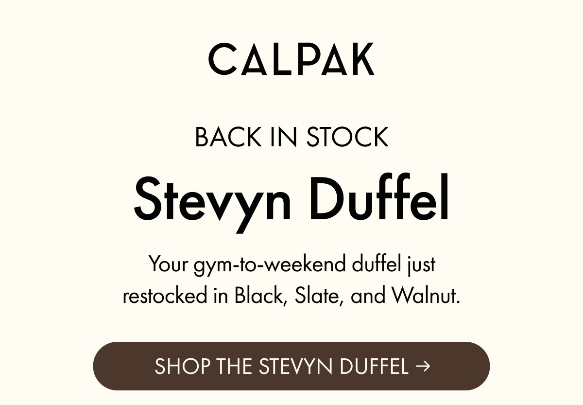 CALPAK | BACK IN STOCK | Stevyn Duffel | Your gym-to-weekend duffel just restocked in Black, State, and Walnut. | SHOP THE STEVYN DUFFEL