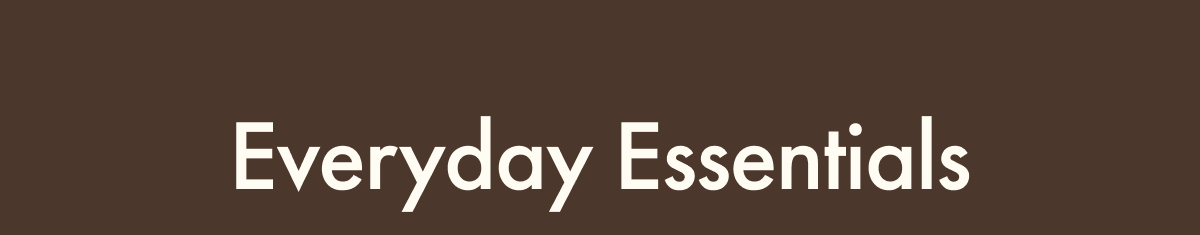Everyday Essentials