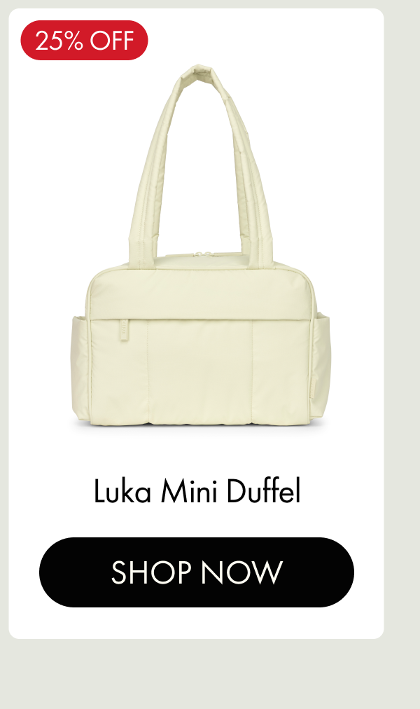 25% OFF | Luka Mini Duffel | SHOP NOW