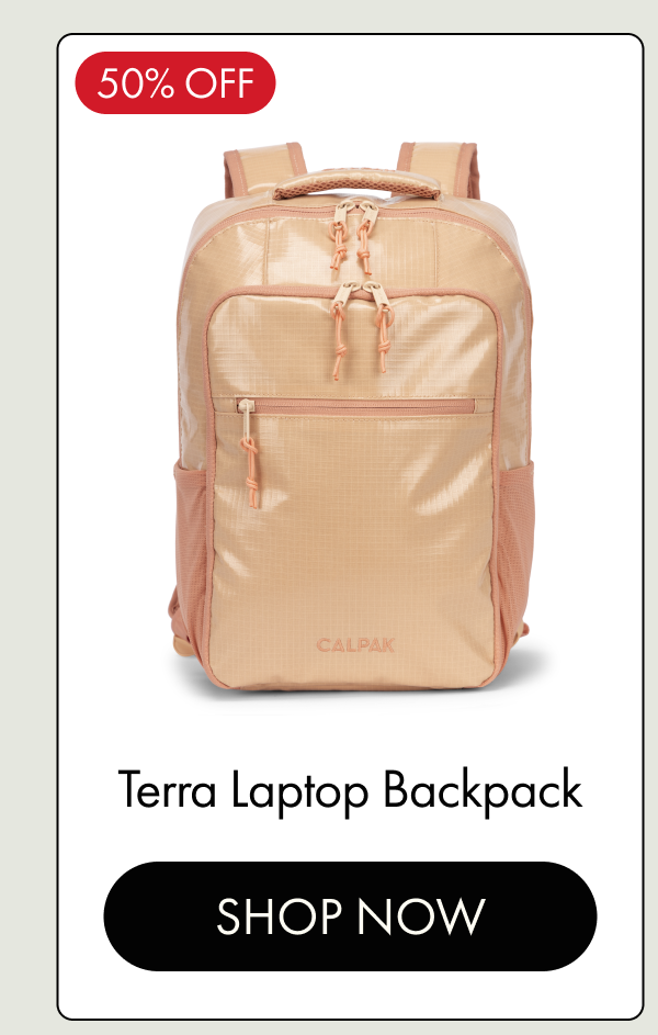 50% OFF | Terra Laptop Backpack | SHOP NOW