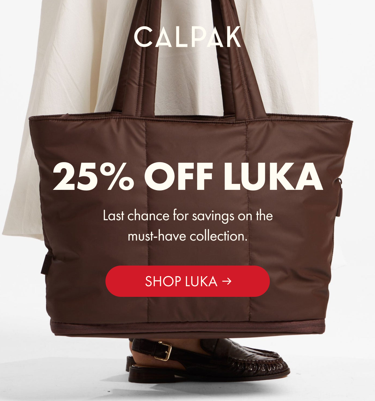 CALPAK | 25% OFF LUKA | Last chance for savings on the must-have collection. | SHOP LUKA