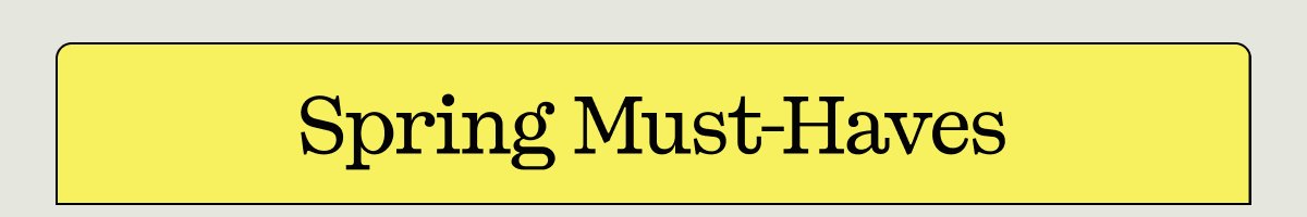 Spring Must-Haves