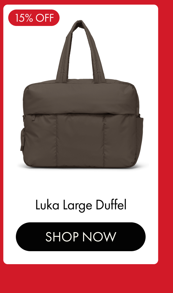 15% OFF | Luka Large Duffel | SHOP NOW