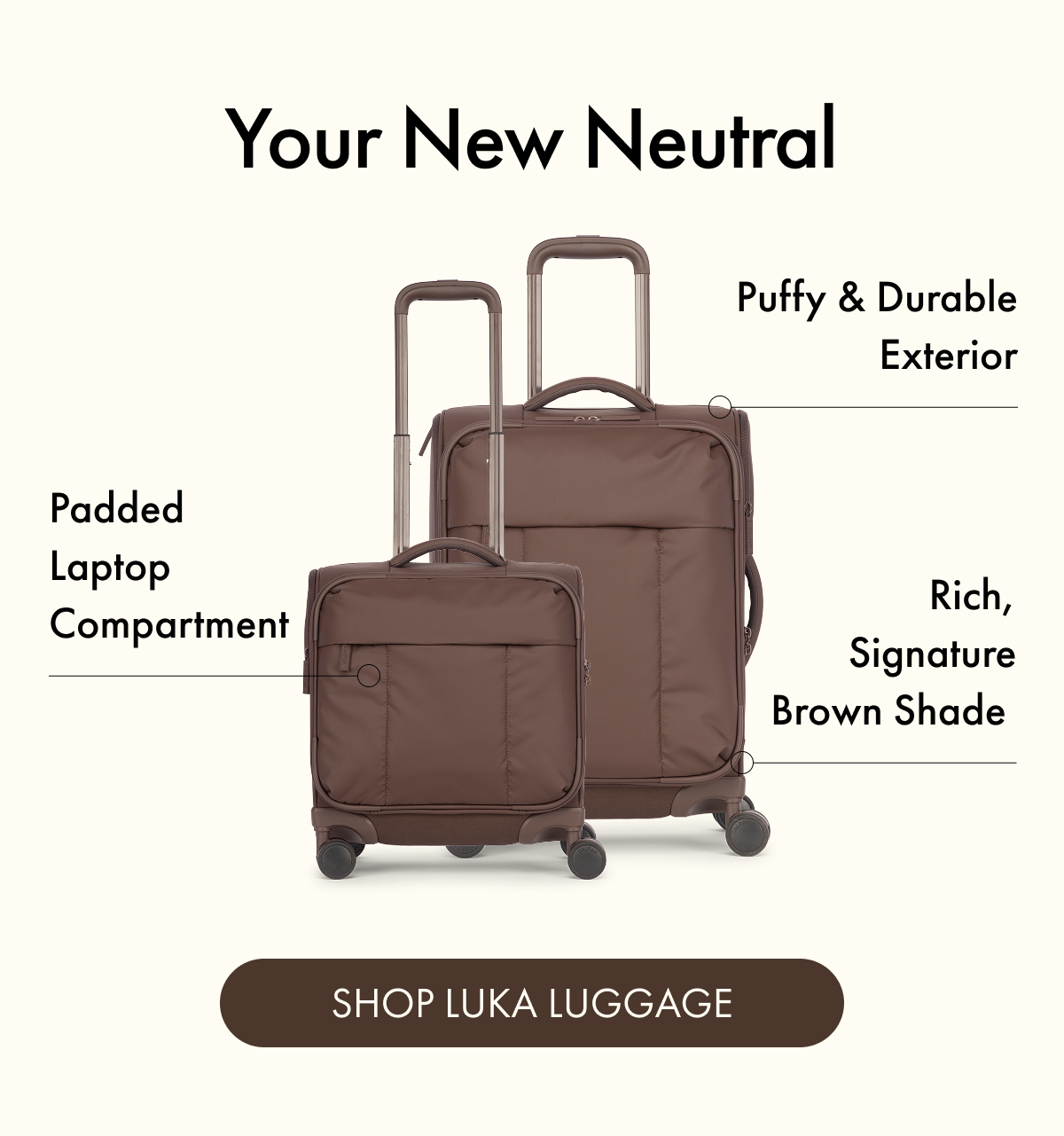 Your New Neutral | Puffy & Durable Exterior | Padded Laptop Compartment | Rich, Signature Brown Shade | SHOP LUKA LUGGAGE