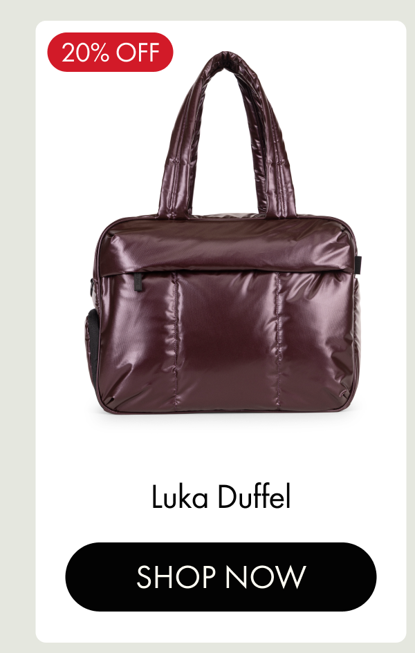 20% OFF | Luka Duffel | SHOP NOW
