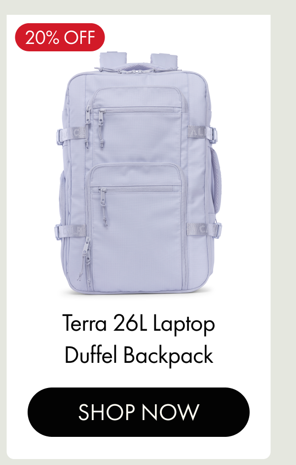 20% OFF | Terra 26L Laptop Duffel Backpack | SHOP NOW