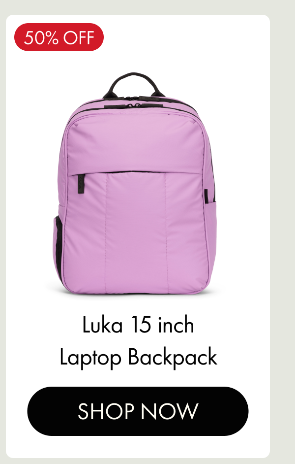 50% OFF | Luka 15 inch Laptop Backpack | SHOP NOW