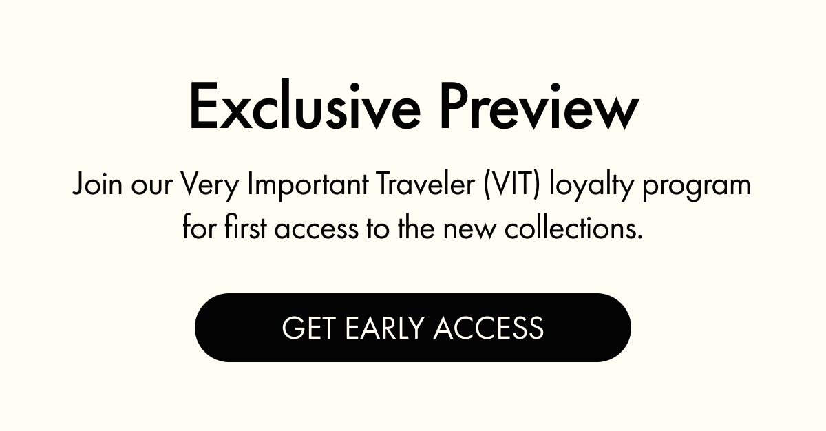 Exclusive Preview | Join our loyalty program for first access to the new collections.