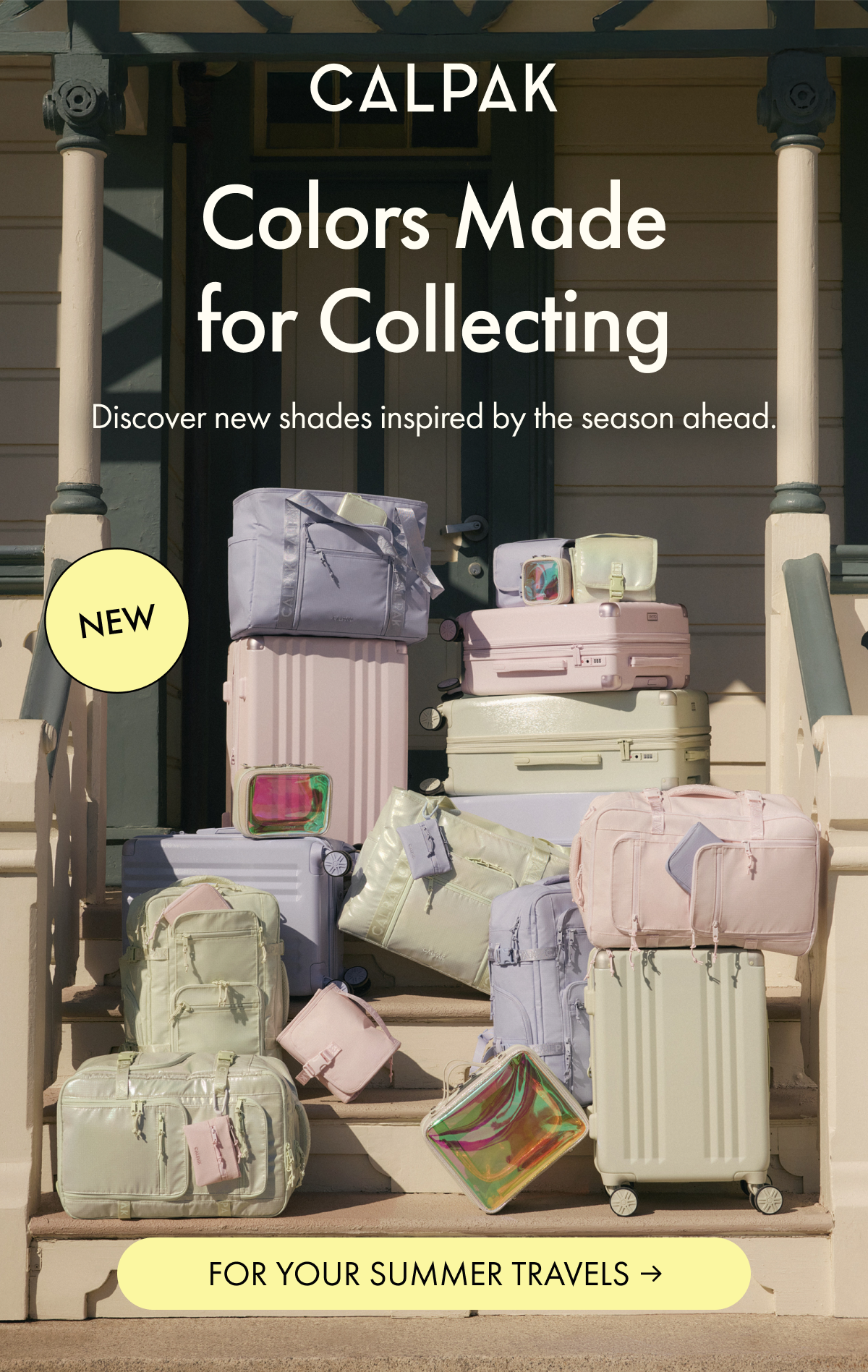 CALPAK | Colors Made for Collecting | Discover new shades inspired by the season ahead. | NEW | FOR YOUR SUMMER TRAVELS