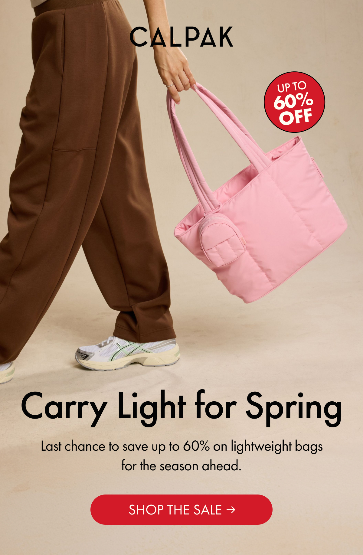 CALPAK | UP TO 60% OFF | Carry Light for Spring | Last chance to save up to 60% on lightweight bags for the season ahead. | SHOP THE SALE
