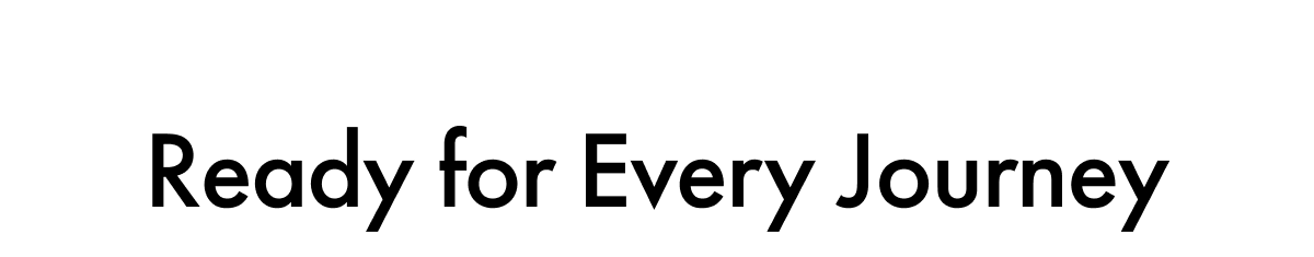 Ready for Every Journey