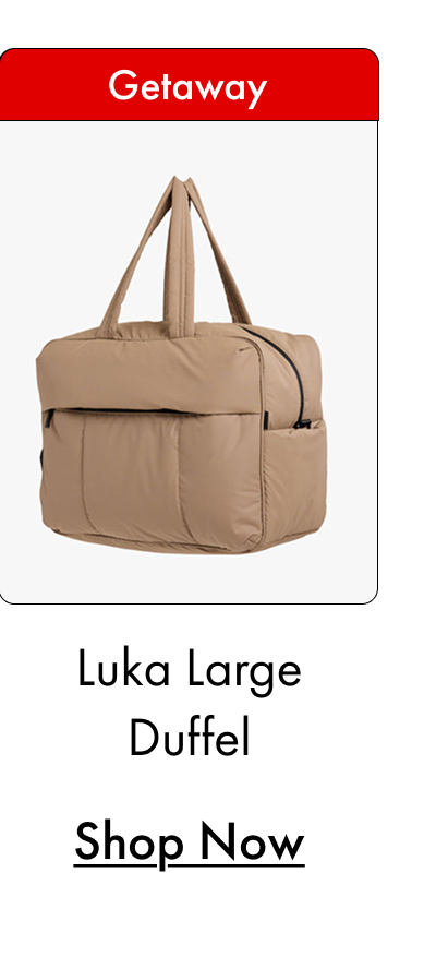 Getaway | Luka Large Duffel | Shop Now
