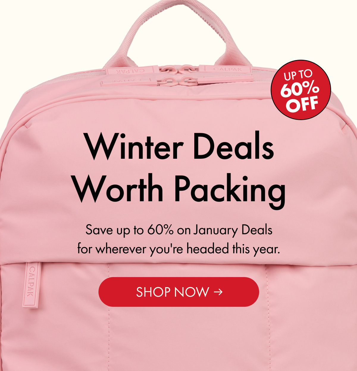 UP TO 60% OFF | Winter Deals Worth Packing | Save up to 60% on January Deals for wherever you're headed this year. | SHOP NOW
