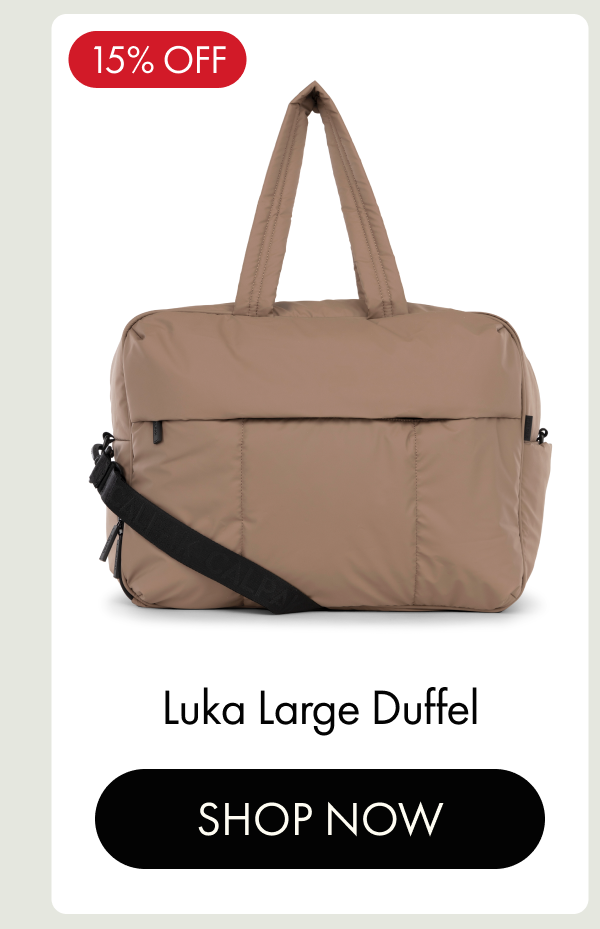 15% OFF | Luka Large Duffel | SHOP NOW