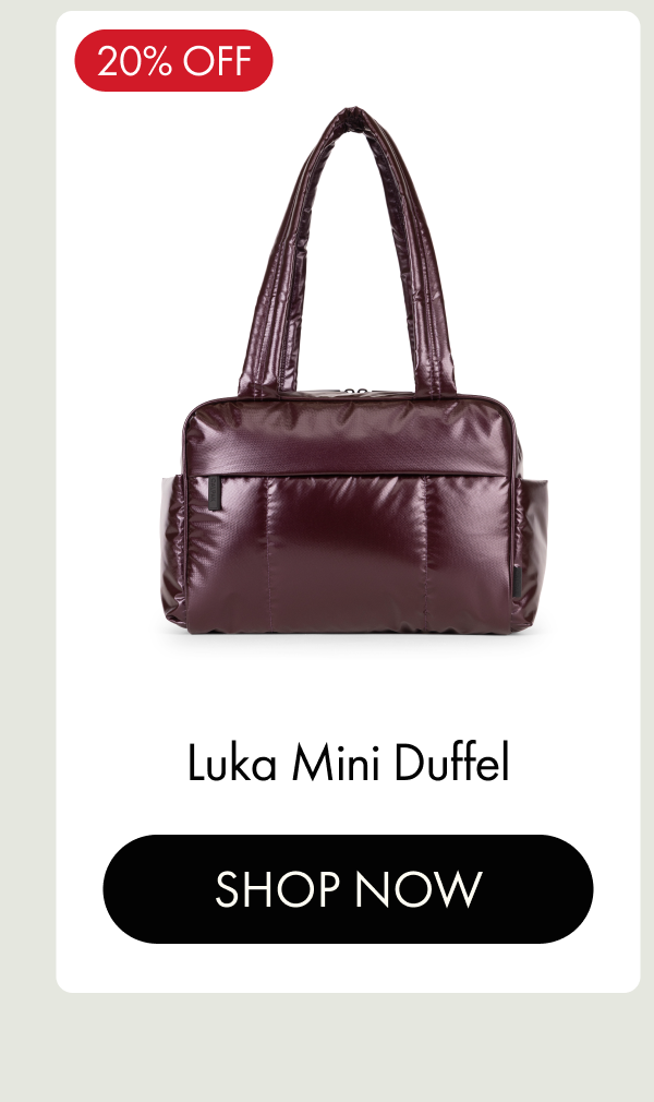 20% OFF | Luka Mini Duffel | SHOP NOW 
