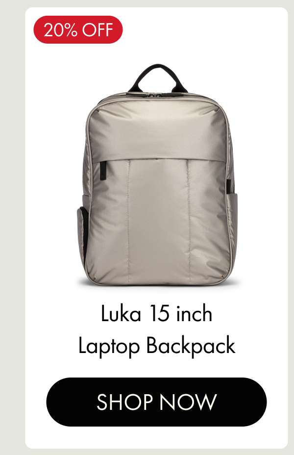 20% OFF | Luka 15 inch Laptop Backpack | SHOP NOW