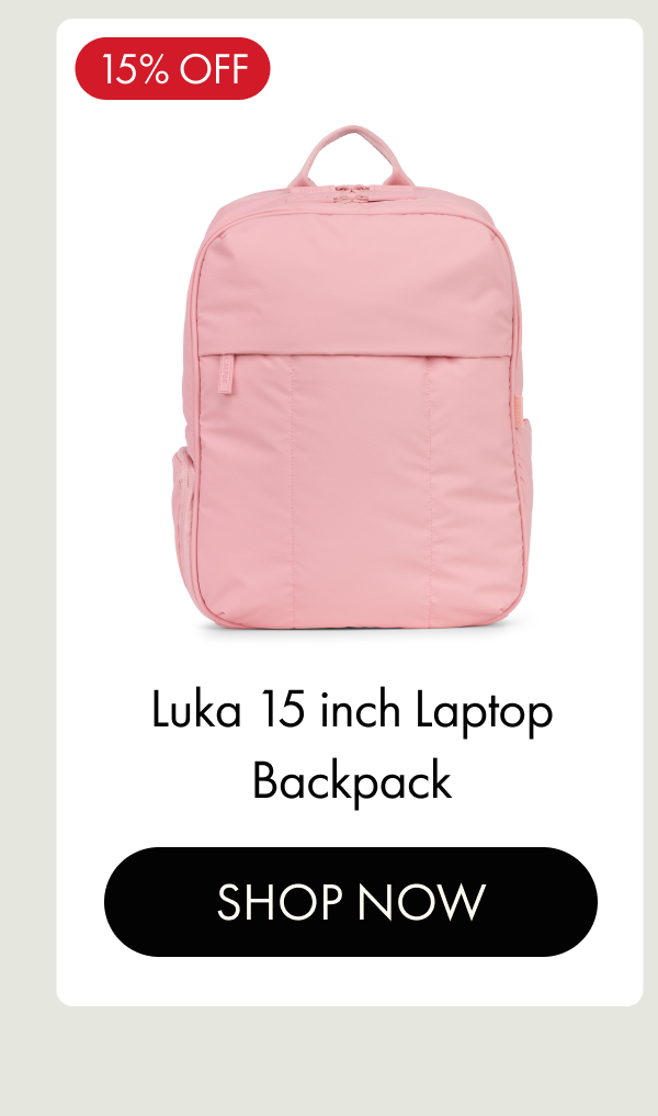 15% OFF | Luka 15 inch Laptop Backpack | SHOP NOW