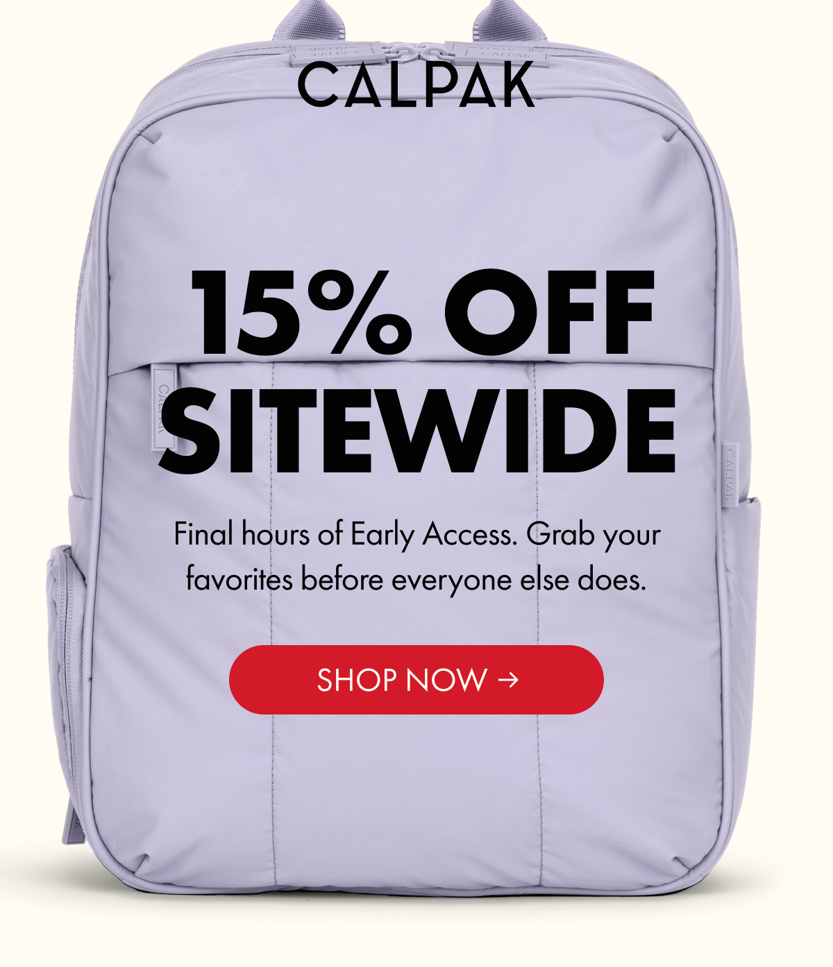 CALPAK | 15% OFF SITEWIDE | Final hours of Early Access. | SHOP NOW