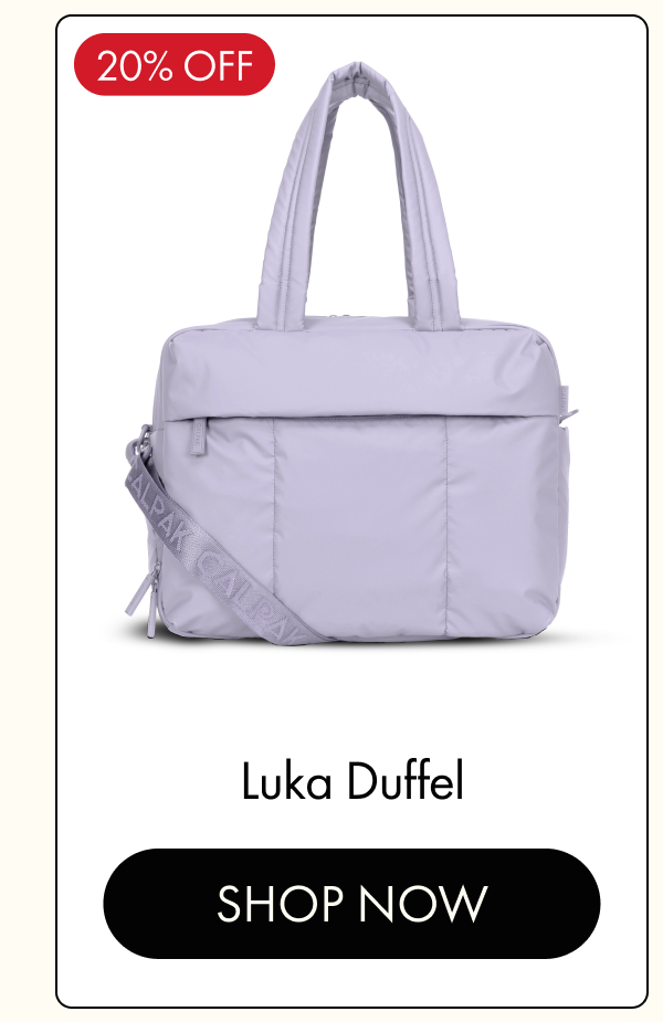 20% OFF | Luka Duffel | SHOP NOW