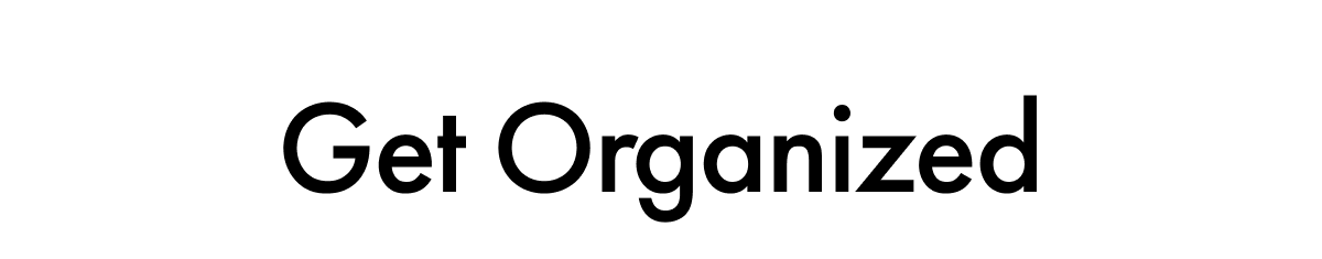 Get Organized