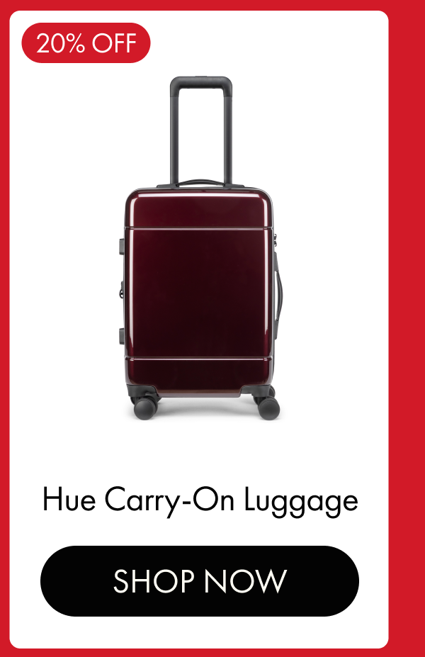 20% OFF | Hue Carry-On Luggage | SHOP NOW