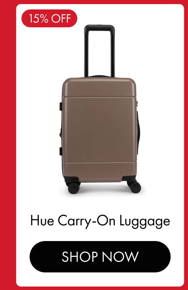 15% OFF | Hue Carry-On Luggage | SHOP NOW