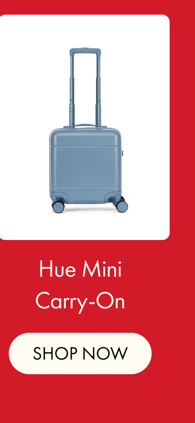 Hue Mini Carry-On | SHOP NOW